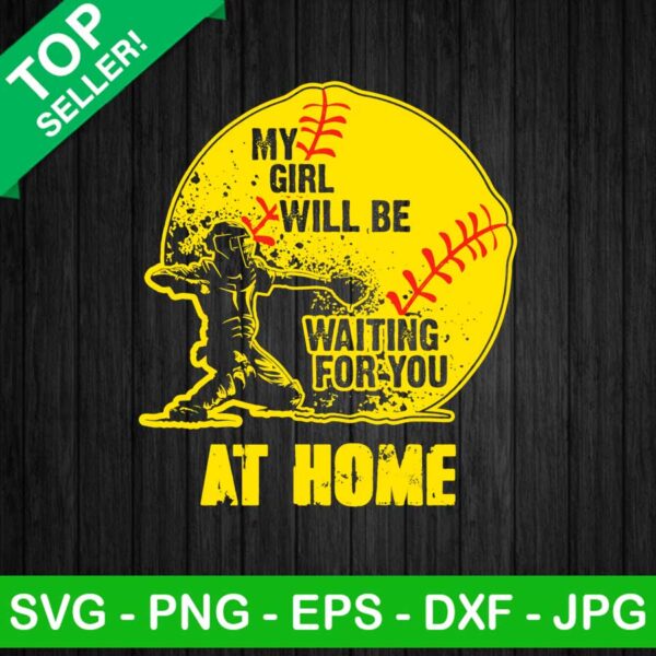 My Girl Will Be Waiting For You At Home PNG, Softball Sublimation transfer PNG, Sport Transfer PNG