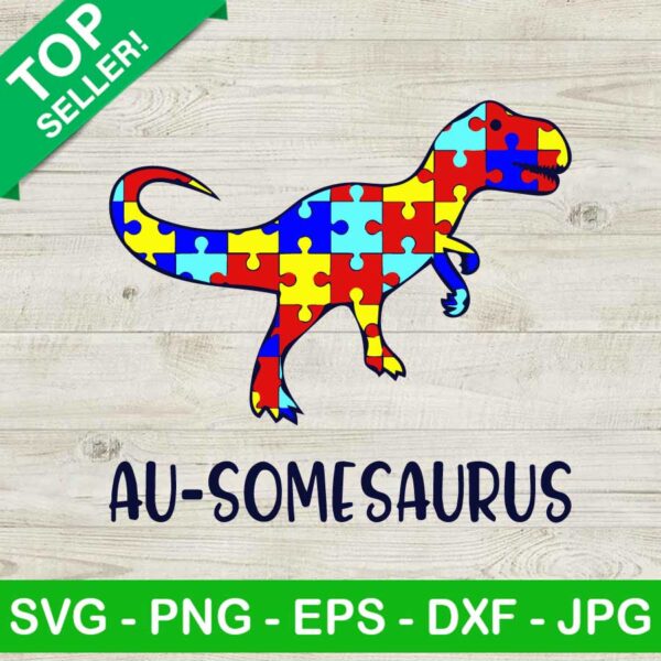 Au some saurus SVG, Autism quote SVG, Dinosaur SVG