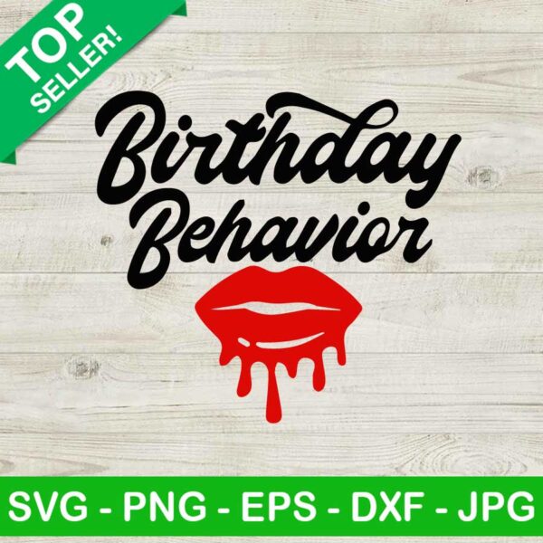 Birthday behavior SVG, Birthday SVG, Birthday behavior dripping lips SVG