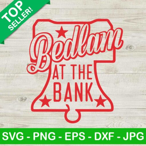 Bedlam at the bank SVG, Philly Bedlam SVG, The Bedlam SVG