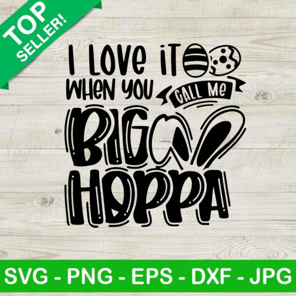 I love it when you call me big poppa SVG, Funny easter SVG, Big poppa SVG