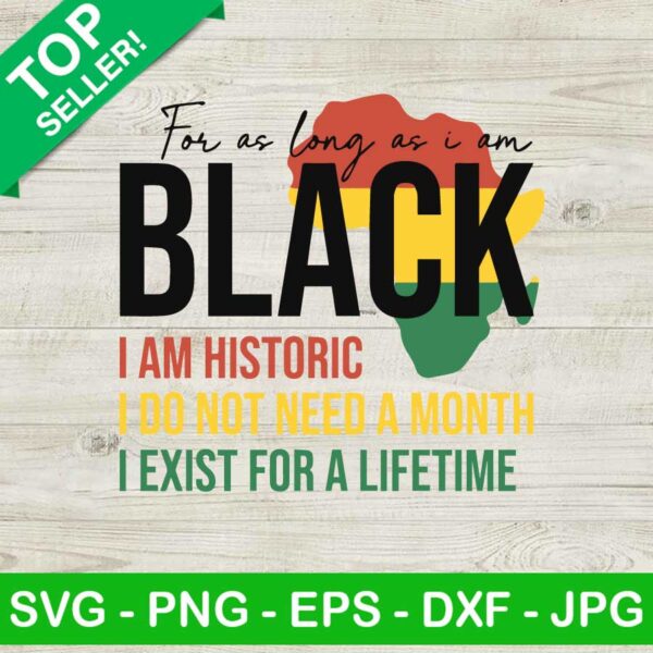 For as long as i am black SVG, Black historic SVG, Africa SVG