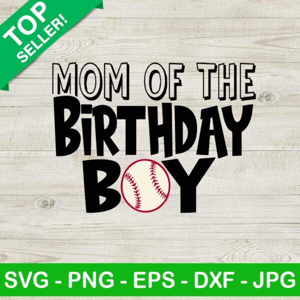 Mom of the birthday boy SVG, Baseball birthday SVG, Birthday boy SVG