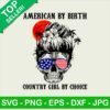 American By Birth Country Girl By Choice PNG, American Girl Skull Sublimation transfer PNG, American By Birth Transfer PNG