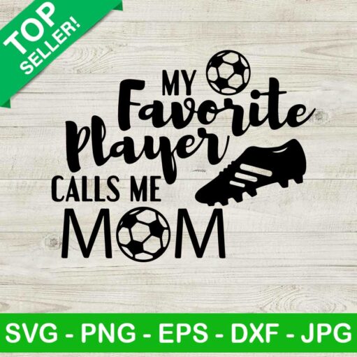 My favorite player call me mom SVG, Football mom SVG, Football quote SVG
