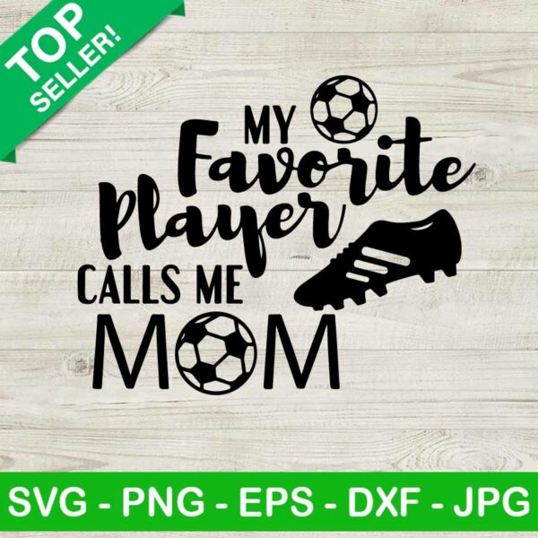 My favorite player call me mom SVG, Football mom SVG, Football quote SVG