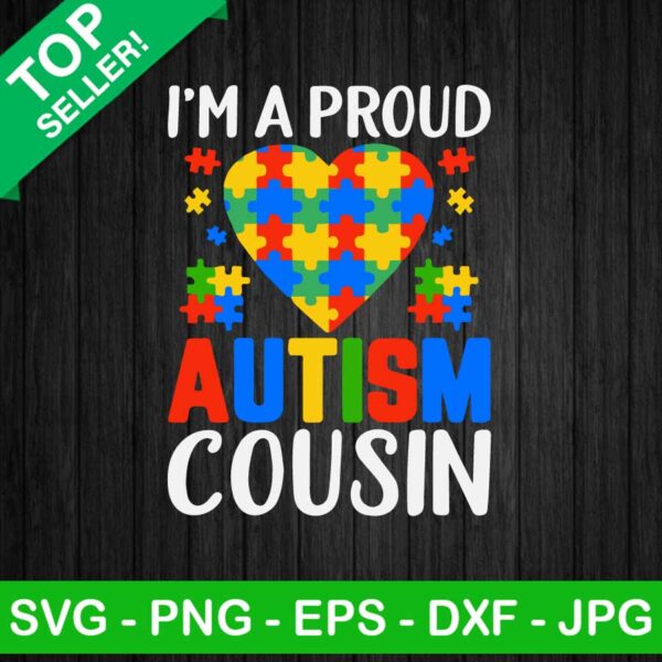 Im A Proud Autism Cousin SVG, Autism Awareness Costume Heart SVG, Autism Awareness SVG