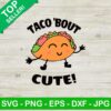 Taco bout cute SVG, Funny taco SVG, Mexican food SVG