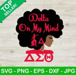 Delta on my mind delta sigma theta SVG, Delta sigma theta SVG, Black women SVG