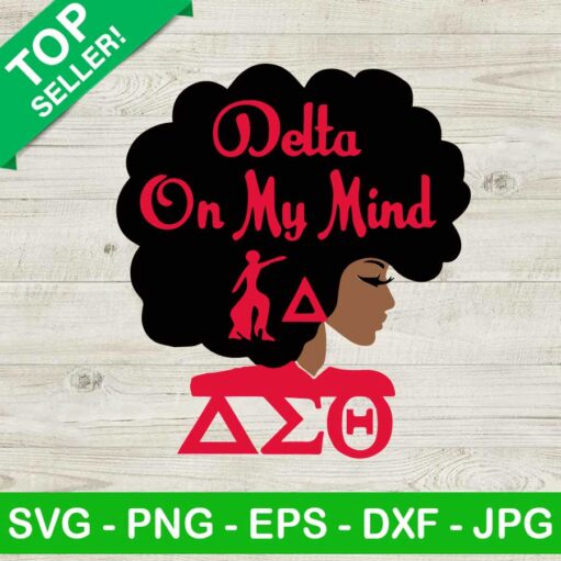 Delta on my mind delta sigma theta SVG, Delta sigma theta SVG, Black women SVG
