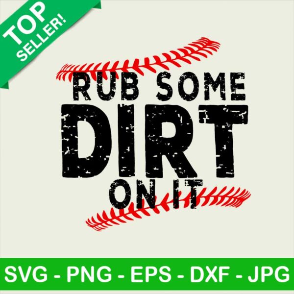 Rub Some Dirt On It PNG, Sport Sublimation transfer PNG, Baseball Transfer PNG