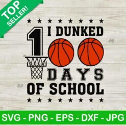 I dunked 100 day of school SVG, 100 day of school SVG, Basketball school SVG
