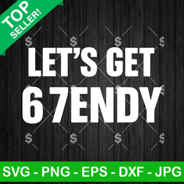 Let's Get 67endy SVG