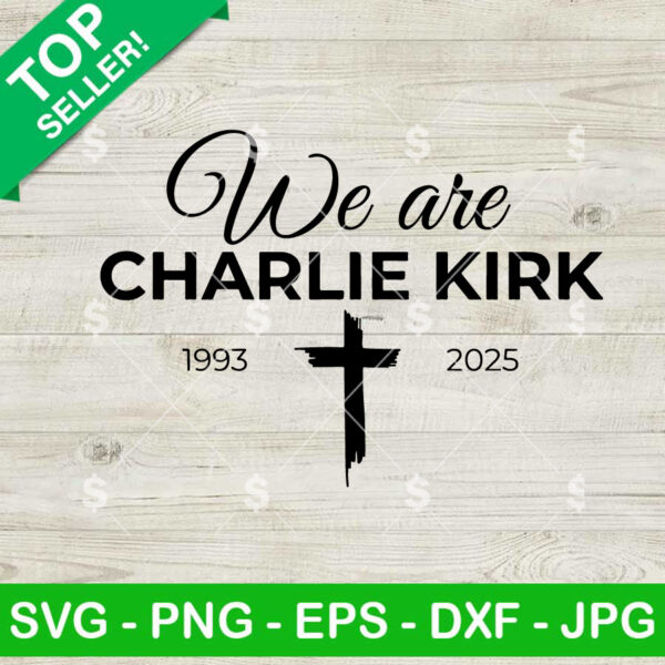 We Are Charlie Kirk 2025 SVG