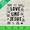 Love Like Jesus SVG, Jesus Quote SVG, Jesus Christian SVG