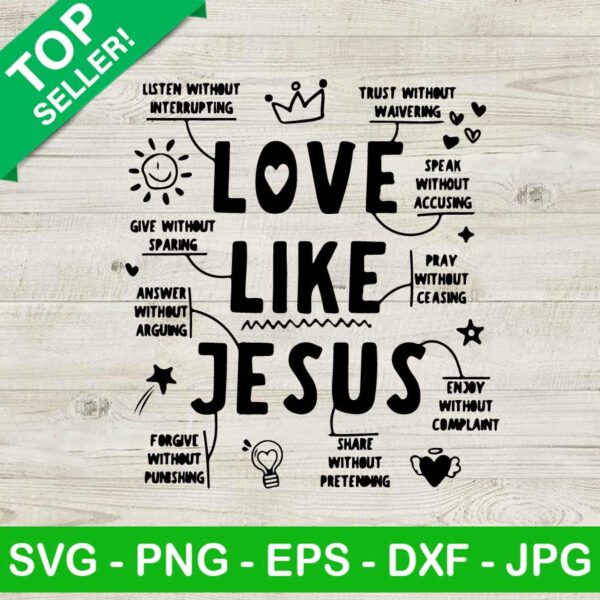 Love Like Jesus SVG, Jesus Quote SVG, Jesus Christian SVG