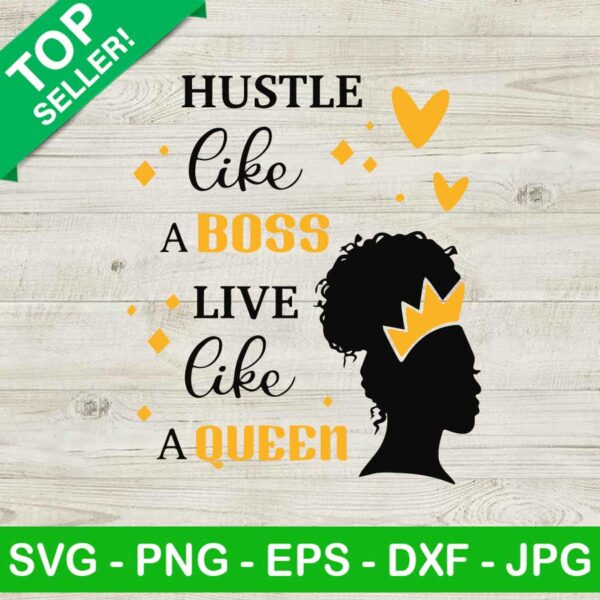 Hustle like a boss live like a queen SVG, Hustle like a boss SVG, Black women SVG