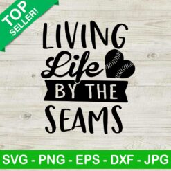 Living life by the seams SVG, Baseball heart SVG, Baseball quote SVG