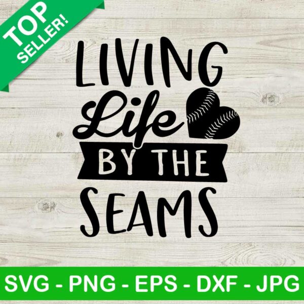 Living life by the seams SVG, Baseball heart SVG, Baseball quote SVG