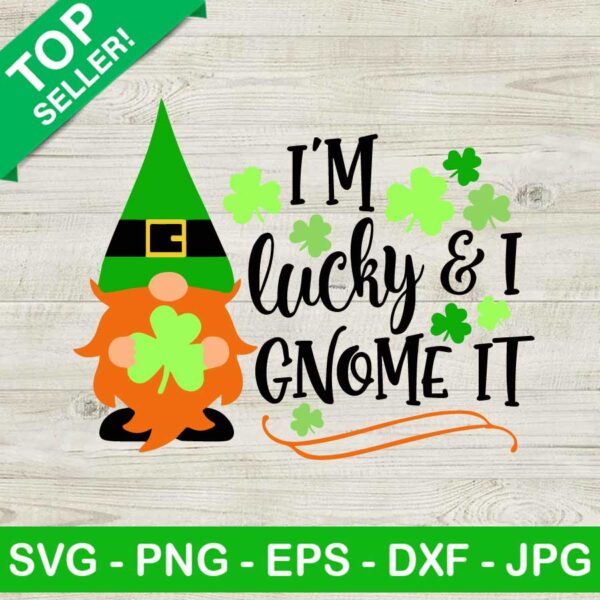 I'm lucky and i gnoem it SVG, Lucky SVG, Gnoem SVG
