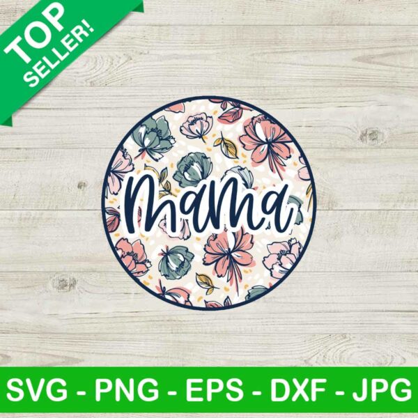Floral mama circle PNG, Flowers mother's day Sublimation transfer PNG, Mama circle Heat Transfer PNG