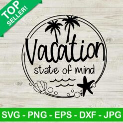 Vacation state of mind SVG, Beach vacation SVG, Summer quote SVG