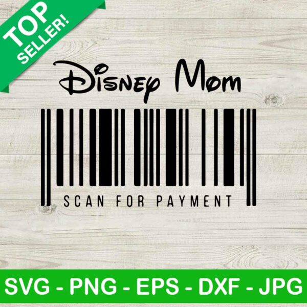 Scan for payment disney mom SVG, Mom scan for payment SVG, Disney mom SVG