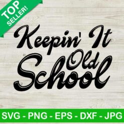 Keepin it old school SVG, Old school SVG, Keepin it quote SVG