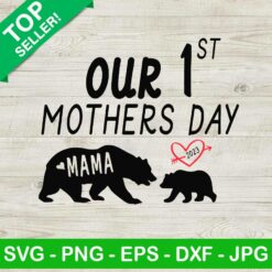 Our first mothers day SVG, Happy mothers day 2023 SVG, Mama bear SVG
