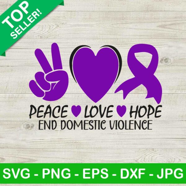 Peace Love Hope End Domestic Violence SVG, Awareness SVG, Peace Love Hope SVG