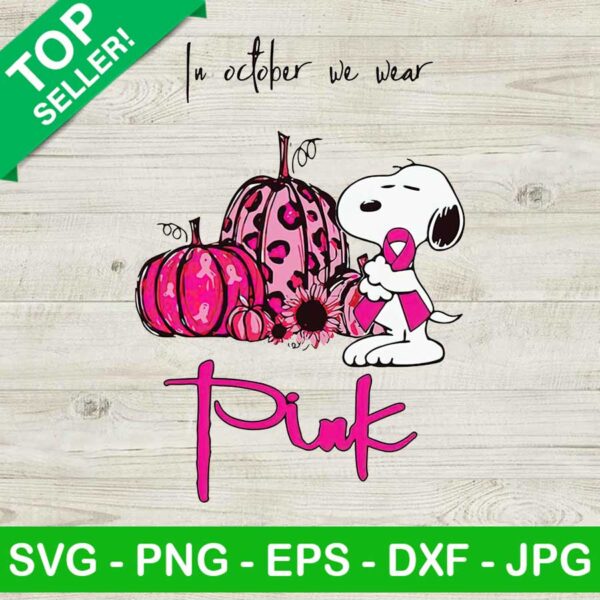 Pink snoopy PNG, Breast Cancer Snoopy In October We Wear Pink PNG, Breast Cancer PNG
