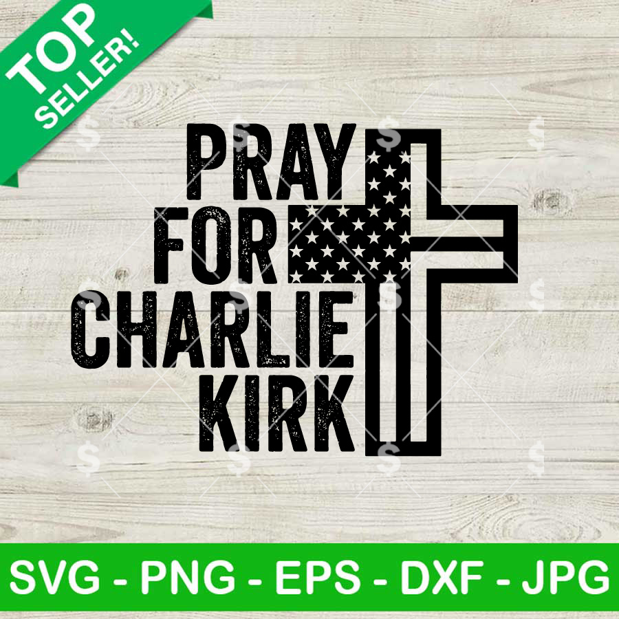 Pray For Charlie Kirk SVG