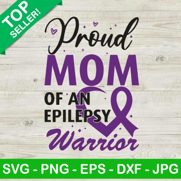 Proud Mom Of An Epilepsy Warrior SVG, Epilepsy Awareness SVG, Epilepsy Warrior Proud Mom SVG