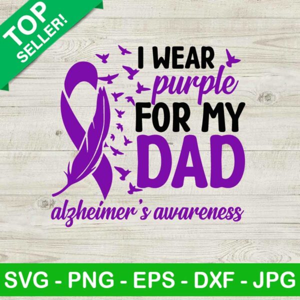I wear purple for my dad SVG, Alzheimer's awareness SVG, Purple ribbon SVG