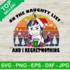 On the naughty list and i regret nothing PNG, Merry Christmas PNG,  Christmas Unicorn sublimation PNG