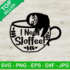 I need sloffee SVG, Sloth sloffee SVG, Funny sloth SVG