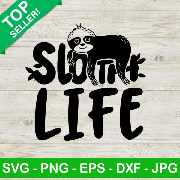 Sloth life SVG, Funny sloth SVG, Cute sloth life SVG