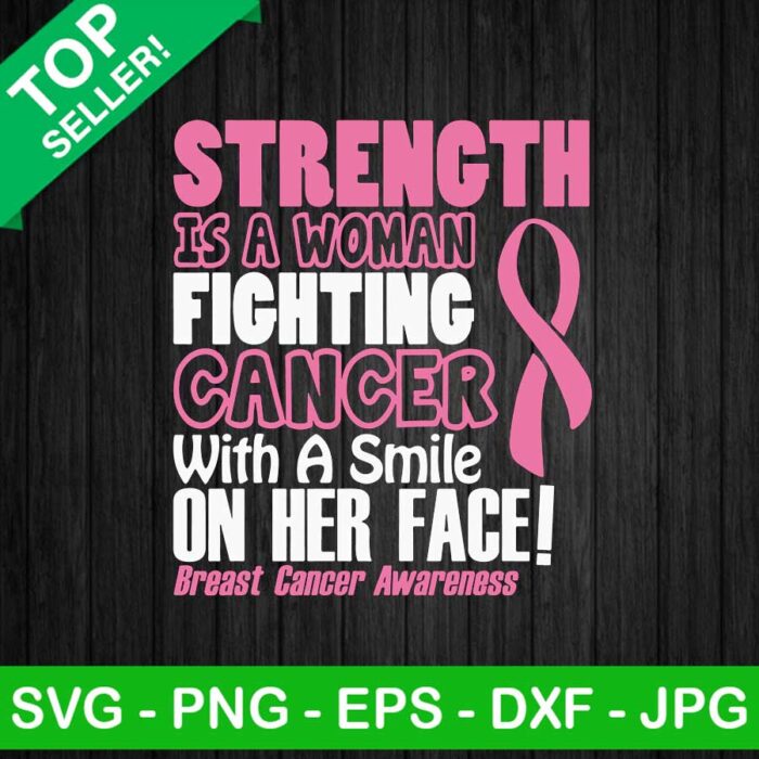 Strength Is A Woman Fighting Cancer SVG, Breast Cancer SVG, Pink Ribbon SVG