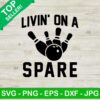 Livin' on a spare SVG, Bowling balls SVG, Funny bowling SVG