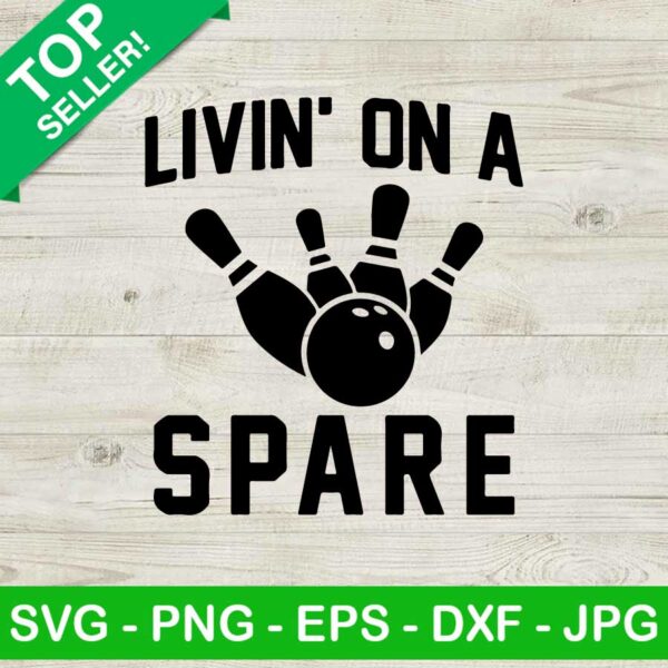 Livin' on a spare SVG, Bowling balls SVG, Funny bowling SVG