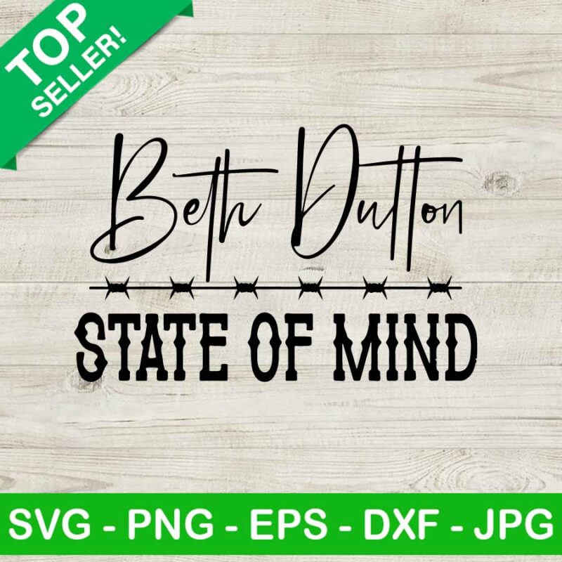 Beth dutton state of mind SVG, Beth dutton SVG, Yellowstone SVG