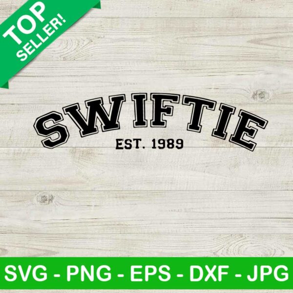 Swiftie Est 1989 SVG, Taylor Swift Swiftie SVG, Swiftie SVG
