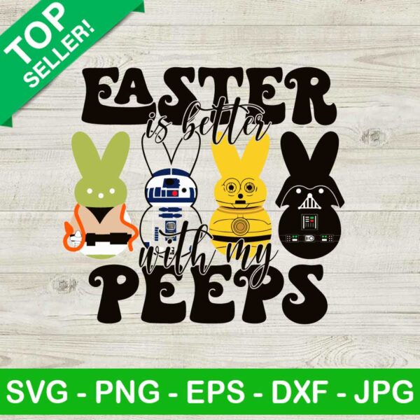 Easter is better with my peeps SVG, Star war easter SVG, Bunny peels SVG