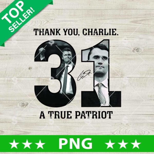 Thank You Charlie A True Patriot PNG, Charlie Kirk PNG, Rip Charlie Kirk PNG