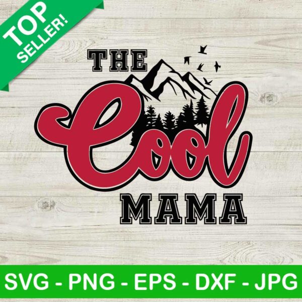 The cool mama mountain SVG, The cool mama SVG, Happy mothers day SVG