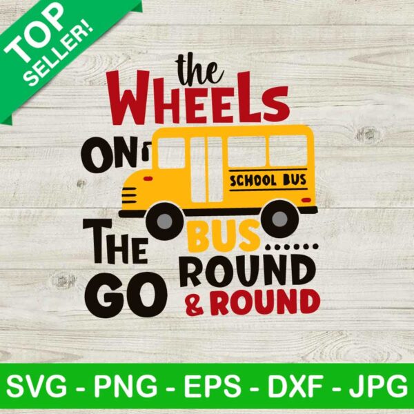 The Wheels On The Bus Go Round And Round SVG, Funny School Bus SVG, Back To School SVG