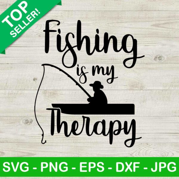 Fishing is my therapy SVG, Fishing quote SVG,, Funny fishing SVG