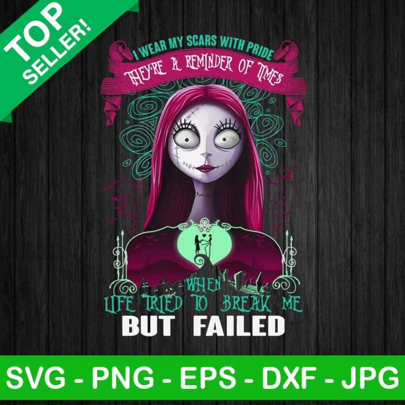 I Wear My Scars With Pride They are A Reminder Of Times PNG, Sally skellington PNG, Halloween PNG