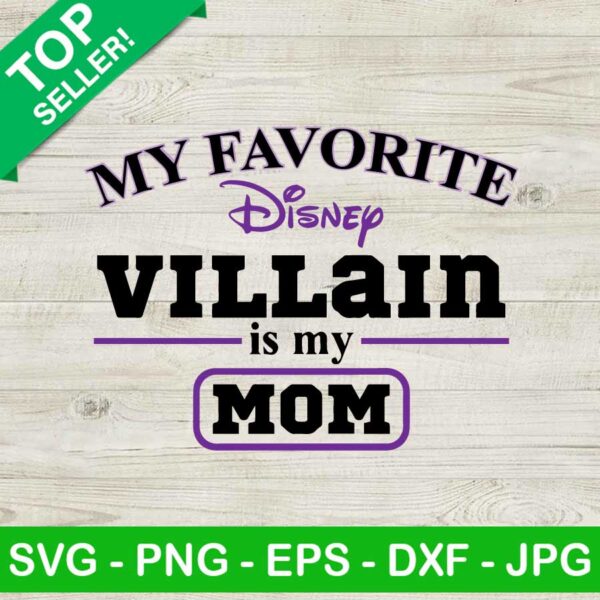 My favorite disney villain is my mom SVG, Disney SVG, Villain mom SVG