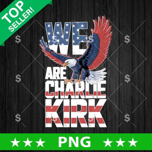 We Are Charlie Kirk PNG